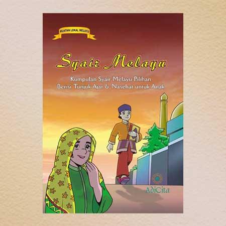 SYAIR MELAYU  Kumpulan Syair Melayu Pilihan Berisi Tunjuk Ajar & Nasehat Untuk Anak